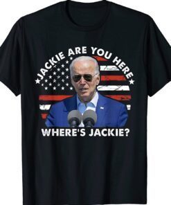FJB Jackie are You Here T-Shirt