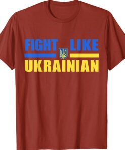 Fight Like Ukrainian Ukraine Support Shirt