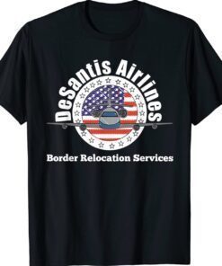 DeSantis Airlines Border Relocation Services Shirt