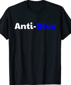 Anti Blue Anti Corrupt Cops Law Officers Shirt