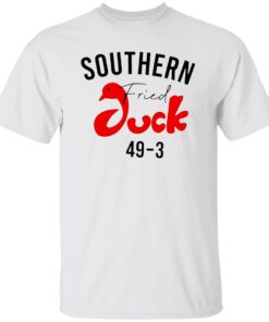 Southern fried duck 49 3 t-shirt