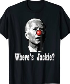 Biden Jackie Are You Here Wheres Jackie FJB Shirt