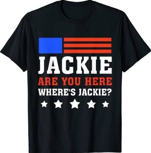 Wheres Jackie Jackie Are You Here Brandon Shirt