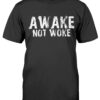 Awake Not Woke Shirt