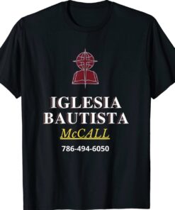 Mato's Sales Iglesia Bautista McCall Ropa Para Evangelizar Shirt