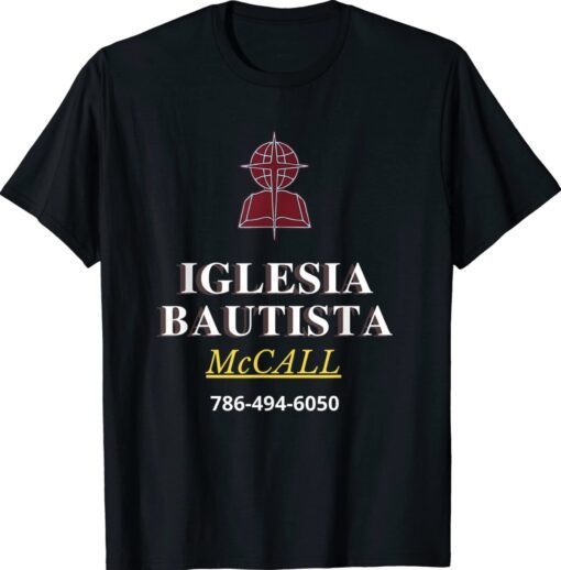 Mato's Sales Iglesia Bautista McCall Ropa Para Evangelizar Shirt