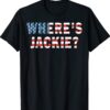 Where's Jackie Jackie are You Here Biden Quote Shirt