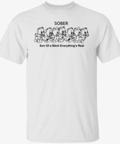 Duck sober son of a bitch everything’s real t-shirt