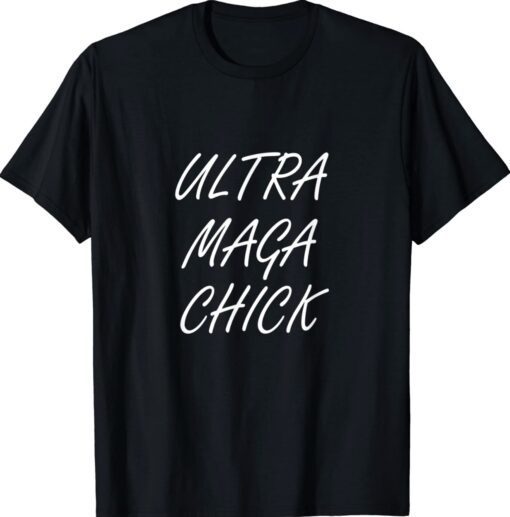 Ultra Maga Chick Support Trump 2024 President Shirt