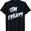 Stay Creepy Halloween Horror Shirt