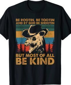 Be Rootin Be Tootin Be Shootin Be Kind Cowboy Opossum Lover Shirt