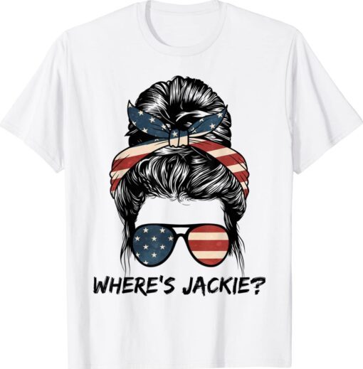 Where's Jackie Jackie Are You Here Messy Bun Shirt