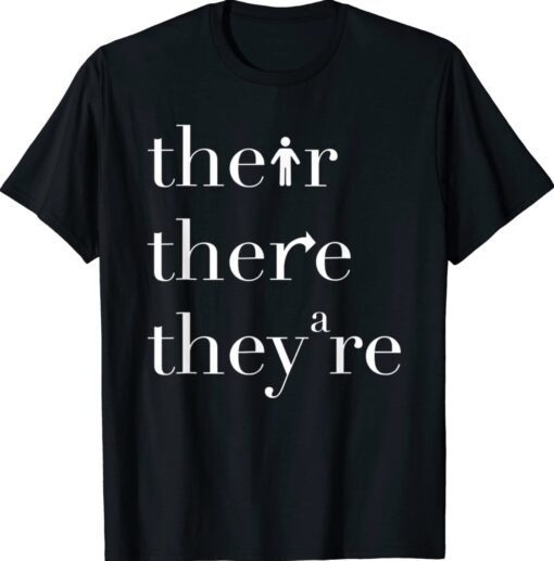 There Their They're English Teacher Funny Grammar Teacher Shirt