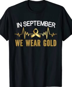 Childhood cancer awareness in september we wear gold shirt