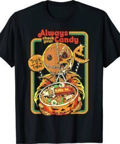 Always Check Your Candy Trick or Treat Funny Halloween Shirt