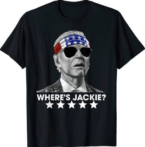 Where's Jackie Anti Joe Biden T-Shirt