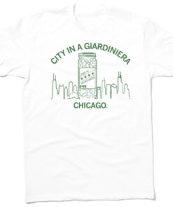 CHICAGO CITY IN A GIARDINIERA SHIRT