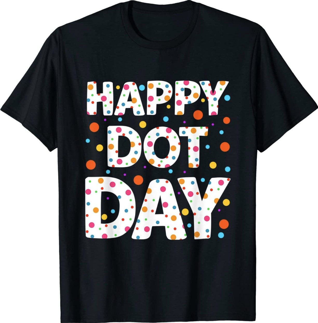 Happy Dot Day International Dot Day Colorful Polka Dot 2023 TShirt