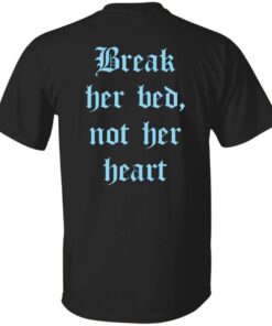 Back break her bed not her heart t-shirt