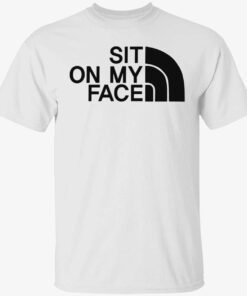 Sit on my face t-shirt