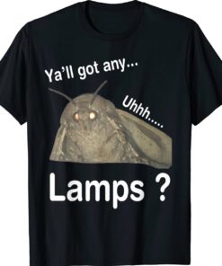 Y'all Got Any Lamps Shirt