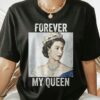 RIP Queen Elizabeth II Forever My Queen Shirt