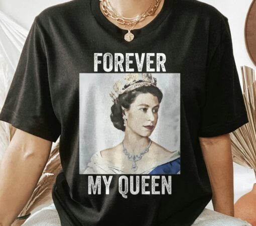 RIP Queen Elizabeth II Forever My Queen Shirt