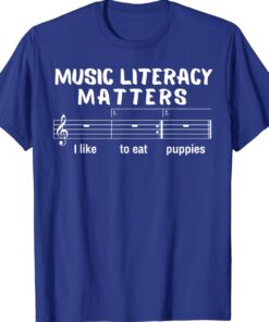 Music Literacy Matters Funny Sound Music Note Shirt