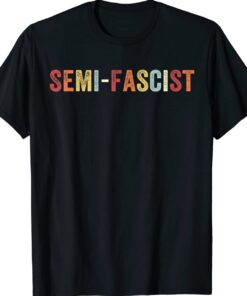 Retro Semi-Fascist Quotes Shirt