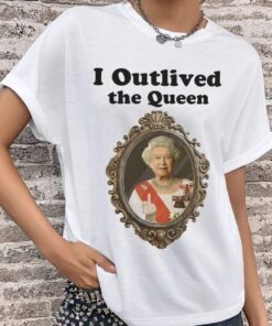 Rest In Peace I Outlived Queen Elizabeth T-Shirt