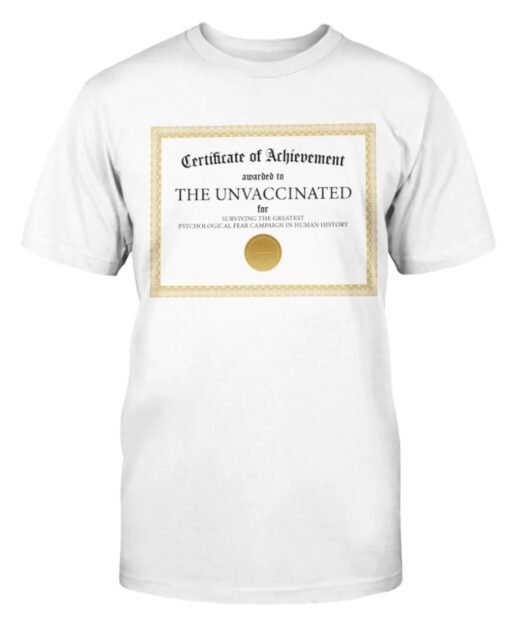 Certificate of Achievement Awarded To the Unvaccinated Shirt