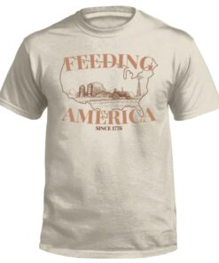 Feeding America Since 1776 T-Shirt