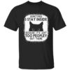 Cat sometimes i stay inside because it’s just too peopley out there shirt