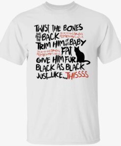 Black cat twist the bones and bend the back trim him t-shirt