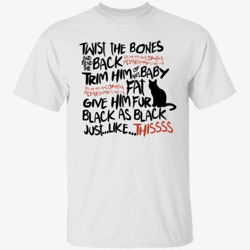 Black cat twist the bones and bend the back trim him t-shirt