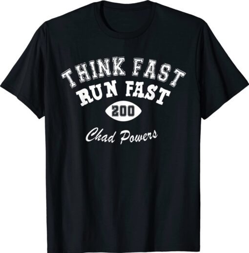 Chad Powers Think Fast Run Fast Shirt