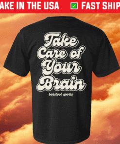 Take Care of Your Brain Shirt