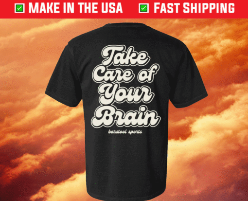 Take Care of Your Brain Shirt