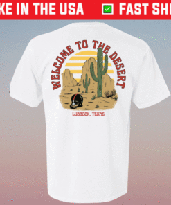 Welcome To The Desert Shirt