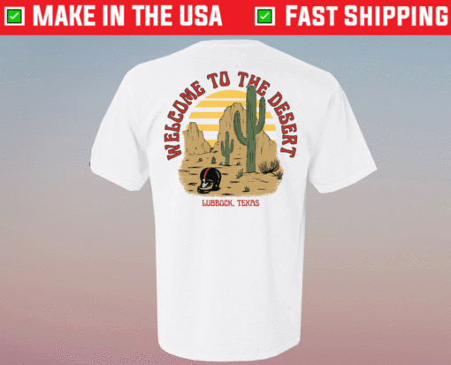 Welcome To The Desert Shirt