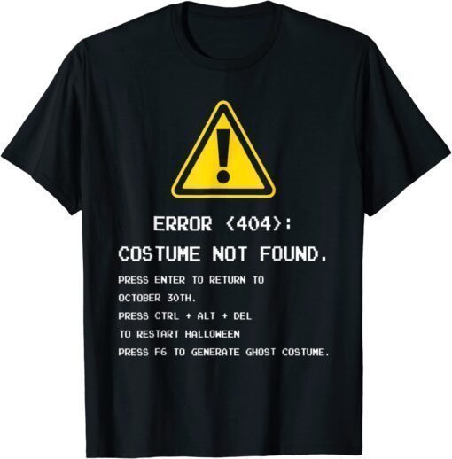 404 Error Costume Not Found Nerdy Geek Computer T-Shirt