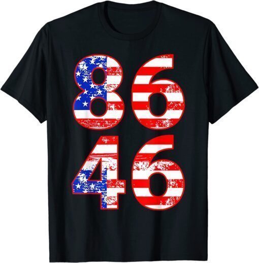 86 46 Anti Biden Pro Trump Patriotic T-Shirt