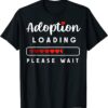 Adoption Loading T-Shirt