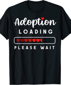 Adoption Loading T-Shirt