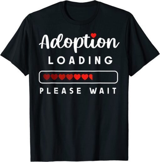 Adoption Loading T-Shirt