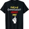 Anti-Poliical Correctness Offends Me Gone Mad T-Shirt