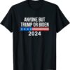 Anyone But Trump Or Biden 2024 T-Shirt