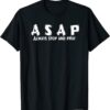 Asap always stop and pray, Christian design. T-Shirt