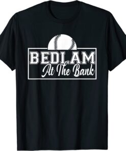 Bedlam Bedlam At The Bank T-Shirt