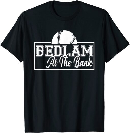 Bedlam Bedlam At The Bank T-Shirt
